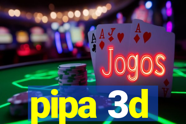 pipa 3d